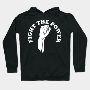 Fight the power, black history, Black Lives Matter Hoodie